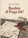 Книга &laquo;Bambini di Praga 1947&raquo; &mdash; фото 1